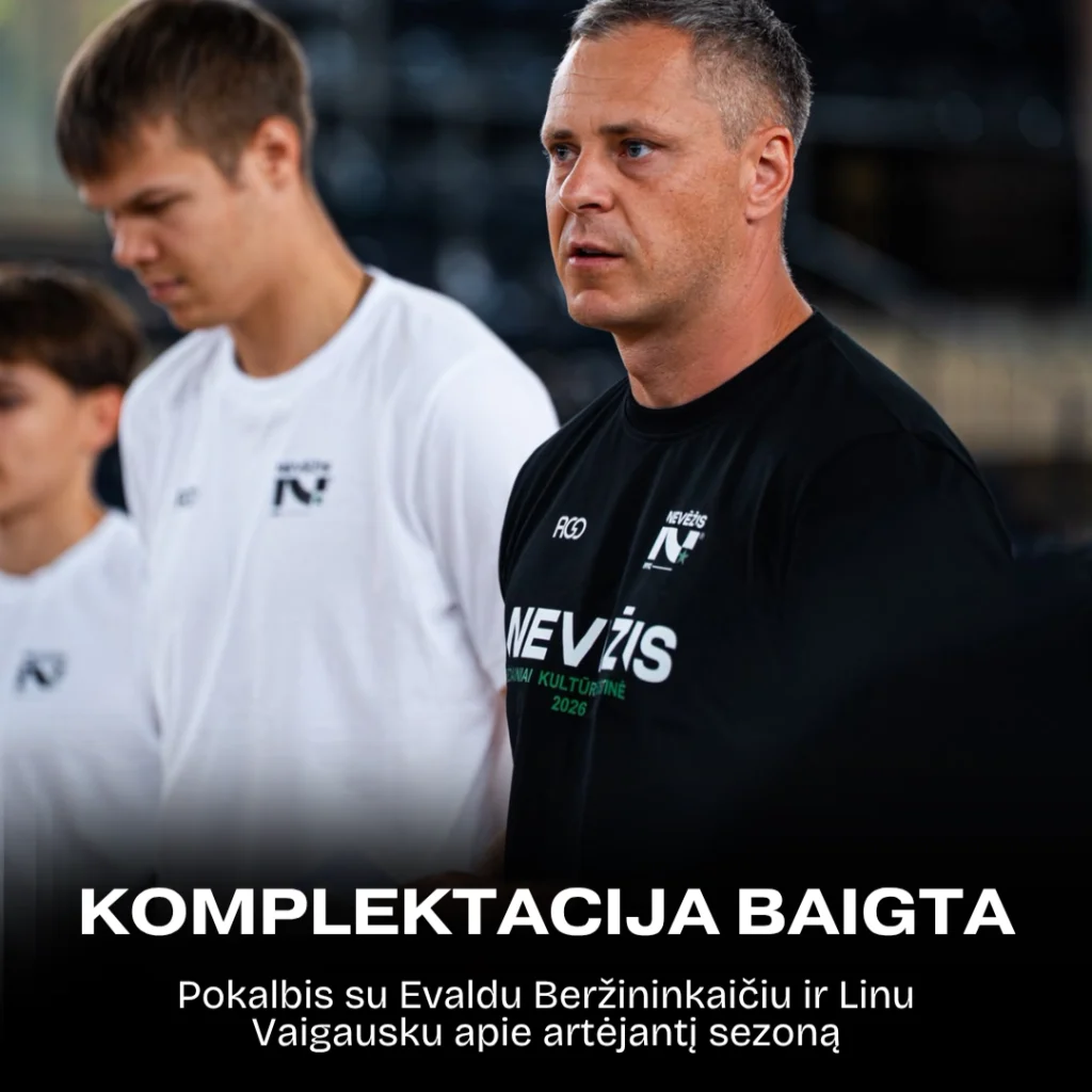 Kėdainių „Nevėžis-Paskolų klubas“ baigė komplektaciją: apie atliktus darbus, taktiką ir sezono tikslus 